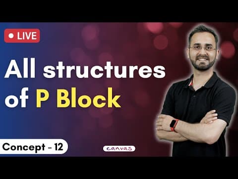 All Structures you must know from P Block
