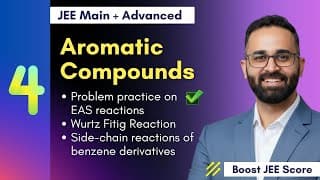Problem practice on EAS reactions, Wurtz Fitig Reaction, Side-chain reactions of benzene derivatives