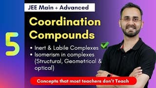 Inert & Labile complexes, Isomerism in Coordination Compounds - Basic to Advanced