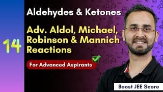 Advanced Aldol, Michael, Robinson & Mannich Reactions