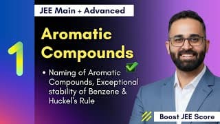 Naming of Aromatic Compounds, Exceptional stability of Benzene & Huckel's Rule
